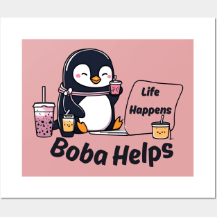 Life happens but boba helps Posters and Art